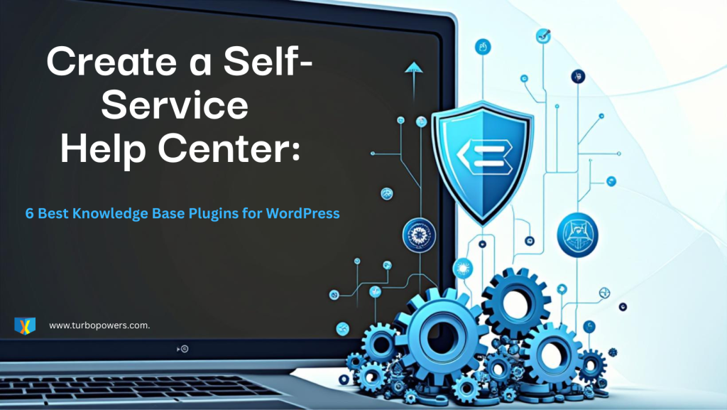 Create a Self-Service Help Center: 6 Best Knowledge Base Plugins for WordPress