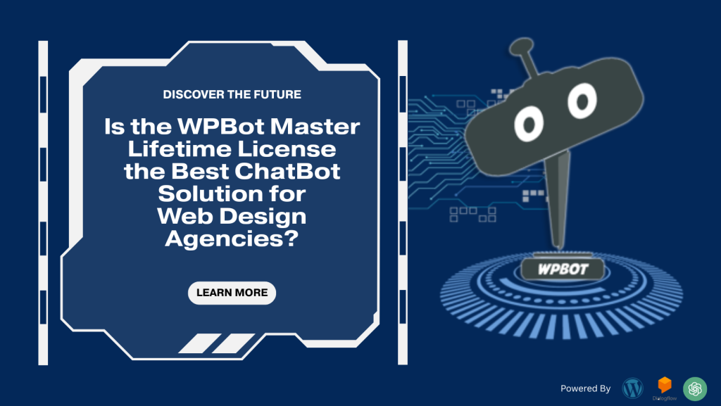Is the WPBot Master Lifetime license the best ChatBot solution for Web design agencies?