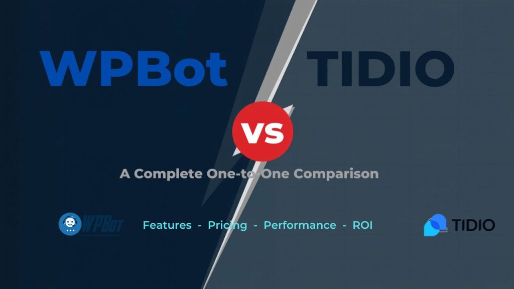 WPBot vs Tidio: A Complete One-to-One Comparison (Features, Pricing, Performance, ROI)